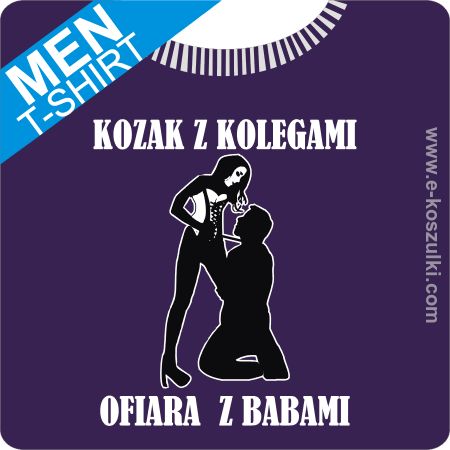 Kozak z kolegami ofiara z babami - koszulka męska
