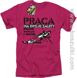 Praca ma swoje zalety piątek wypłatę i urlop - koszulka męska różowa