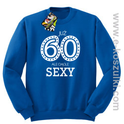 Już 60-tka ale ciągle sexy - bluza bez kaptura niebieska