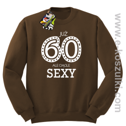 Już 60-tka ale ciągle sexy - bluza bez kaptura brązowa