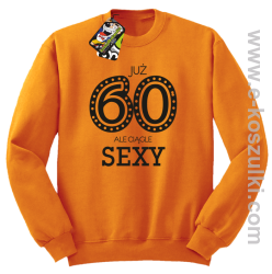 Już 60-tka ale ciągle sexy - bluza bez kaptura pomarańczowa