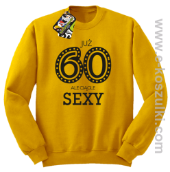 Już 60-tka ale ciągle sexy - bluza bez kaptura żółta