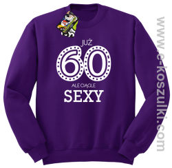 Już 60-tka ale ciągle sexy - bluza bez kaptura fioletowa