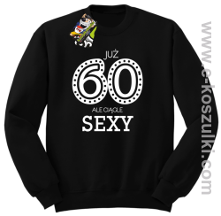 Już 60-tka ale ciągle sexy - bluza bez kaptura czarna