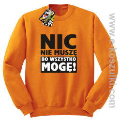 Nic nie muszę bo wszystko mogę - bluza bez kaptura pomarańczowy