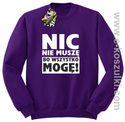 Nic nie muszę bo wszystko mogę - bluza bez kaptura fioletowy