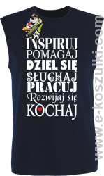 Inspiruj Pomagaj Dziel się Słuchaj Pracuj Rozwijaj się Kochaj - bezrękawnik męski czarny