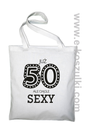 Już 50-tka ale ciągle sexy - Eco torba biała