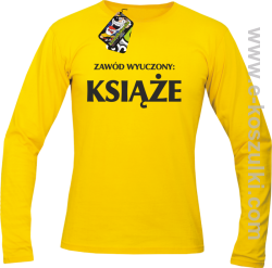 Zawód wyuczony książe - Longsleeve z nadrukiem yellow