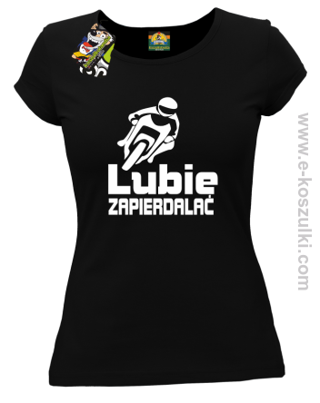 Lubie zapierdalać - koszulka damska