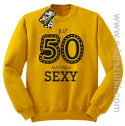 Już 50-tka ale ciągle sexy - bluza bez kaptura żółta