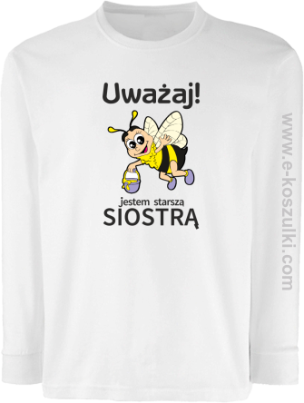 Uważaj jestem starszą siostrą SERIA PSZCZÓŁKI - longsleeve dziecięcy  biały