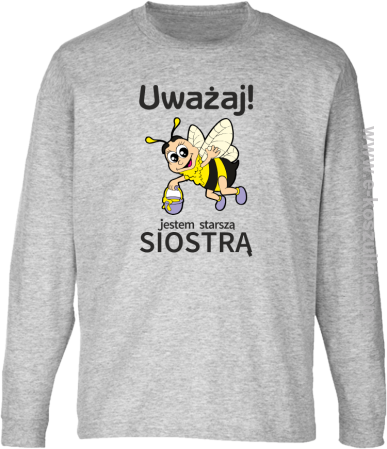 Uważaj jestem starszą siostrą SERIA PSZCZÓŁKI - longsleeve dziecięcy  