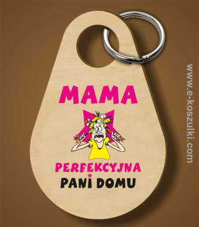 MAMA  perfekcyjna Pani domu - brelok 