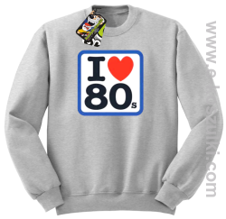 I love 80s- bluza z nadrukiem bez kaptura 
 melanż