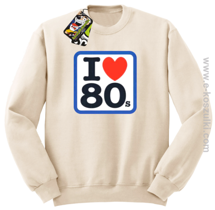 I love 80s- bluza z nadrukiem bez kaptura 