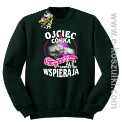 Ojciec i Córka nie zawsze się zgadzają ale zawsze się wspierają - bluza bez kaptura STANDARD butelkowa