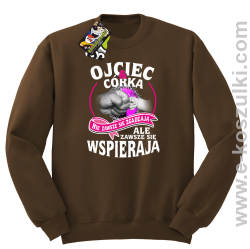 Ojciec i Córka nie zawsze się zgadzają ale zawsze się wspierają - bluza bez kaptura STANDARD brązowa