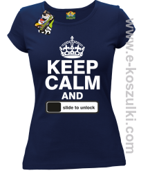 Keep calm and slide to unclock - koszulka damska granatowa