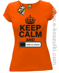 Keep calm and slide to unclock - koszulka damska pomarańczowa