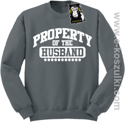 Property of the husband - bluza dla żony bez kaptura szara