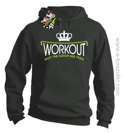 Workout shut the FUCKUP and train - bluza z kapturem 