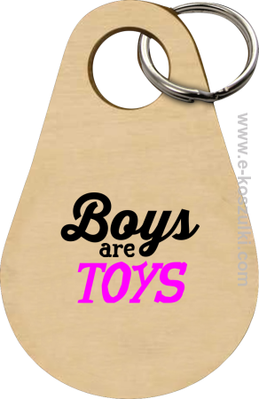 Boys are Toys - brelok 
