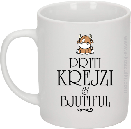 Priti Krejzi and Bjutiful - kubek biały 330 ml 