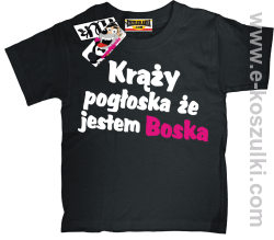 Krąży pogłoska, że jestem boska koszulka dziecięca -  czarny