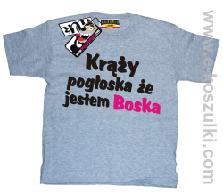 Krąży pogłoska, że jestem boska koszulka dziecięca -  melanż