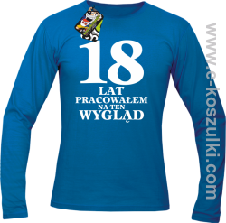 18 lat pracowałem na ten wygląd - longsleeve męski niebieski