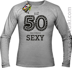 Już 50-tka ale ciągle sexy - longsleeve męski melanż
