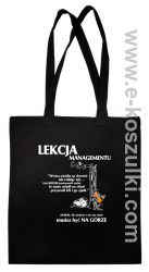 Lekcja managementu - morał musisz być na górze - Eco torba czarna