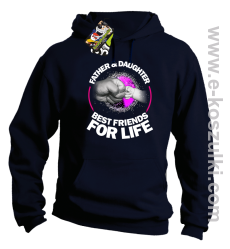 FATHER & daughter BEST FRIENDS FOR LIFE - bluza z kapturem granatowa