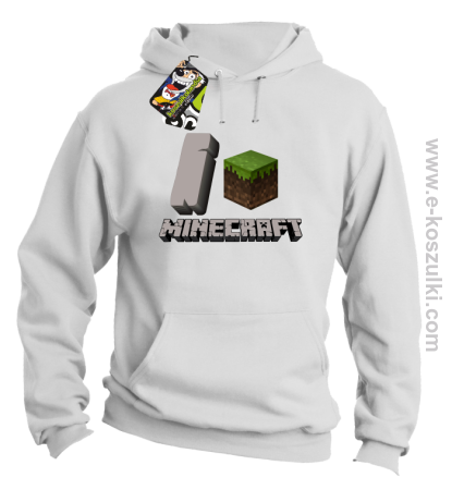 I love Minecraft - bluza z kapturem