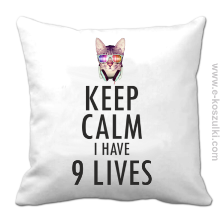 Keep Calm I Have 9 Lives CatDisco - poduszka 