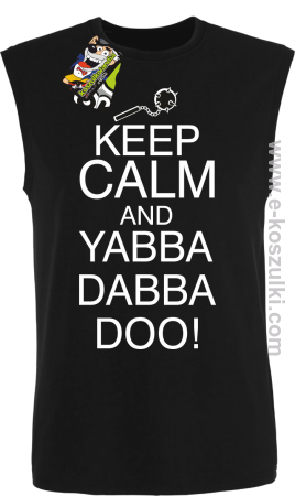 Keep Calm and Yabba Dabba Doo! - bezrękawnik męski