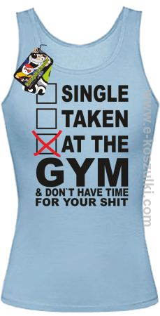 SINGLE TAKEN AT THE GYM  _ dont have time for your shit - top damski 
