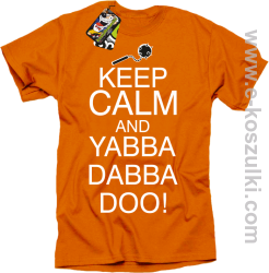 Keep Calm and Yabba Dabba Doo! - koszulka męska pomarańczowy