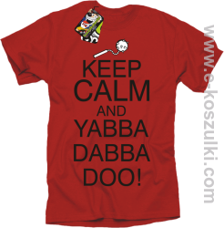 Keep Calm and Yabba Dabba Doo! - koszulka męska czerwony