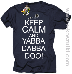 Keep Calm and Yabba Dabba Doo! - koszulka męska granatowy