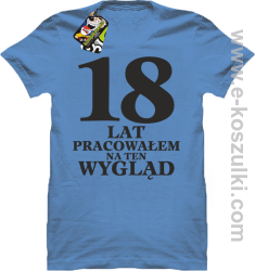 18 lat pracowałem na ten wygląd - koszulka męska niebieski