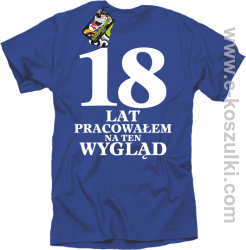 18 lat pracowałem na ten wygląd - koszulka męska niebieski