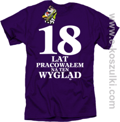 18 lat pracowałem na ten wygląd - koszulka męska fioletowy