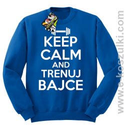 Keep Calm and trenuj bajce - bluza bez kaptura niebieski