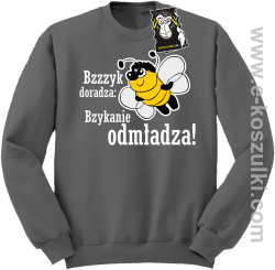 Bzyyyk doradza bzykanie odmładza!- śmieszna bluza z nadrukiem - szary