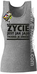 Życie jest jak jajo trzeba je znieść - top damski melanż