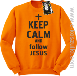 Keep calm and follow Jesus - ciepła bluza z nadrukiem bez kaptura pomarańczowa