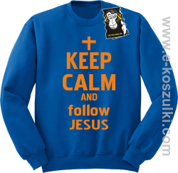 Keep calm and follow Jesus - ciepła bluza z nadrukiem bez kaptura niebieska