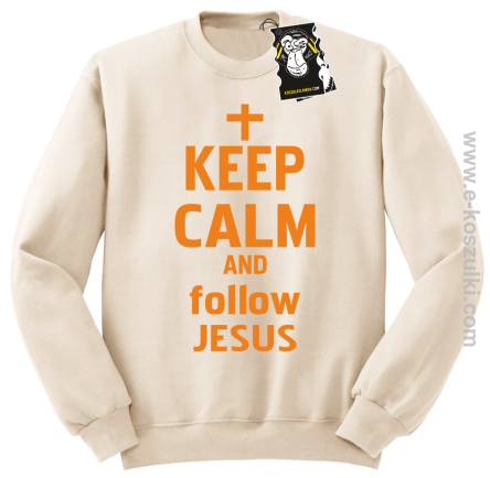 Keep calm and follow Jesus - ciepła bluza z nadrukiem bez kaptura beżowa